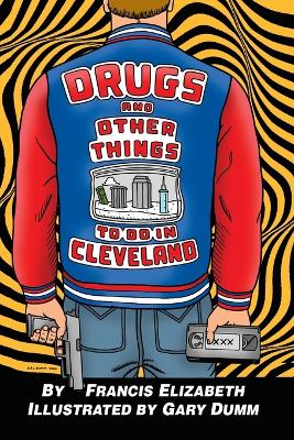 Book cover for Drugs and Other Things to Do in Cleveland