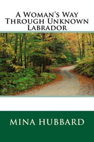 Cover of A Woman's Way Through Unknown Labrador