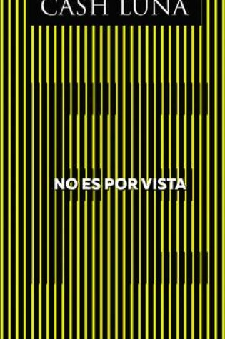 Cover of No es Por Vista