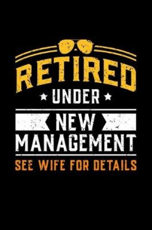 Cover of Retired Under New Management See Wife for Details