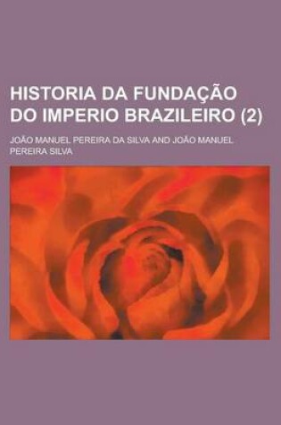 Cover of Historia Da Fundacao Do Imperio Brazileiro (2)