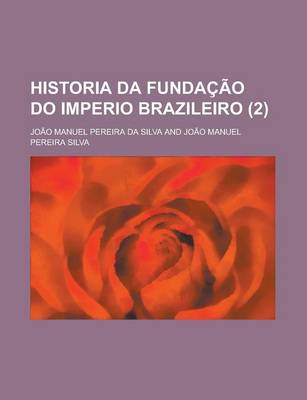 Book cover for Historia Da Fundacao Do Imperio Brazileiro (2)