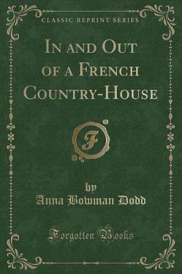 Book cover for In and Out of a French Country-House (Classic Reprint)