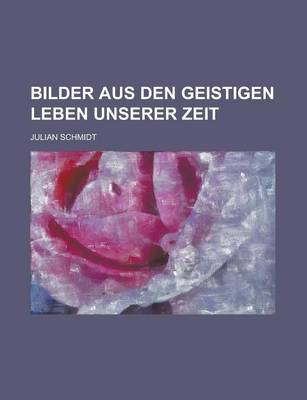 Book cover for Bilder Aus Den Geistigen Leben Unserer Zeit