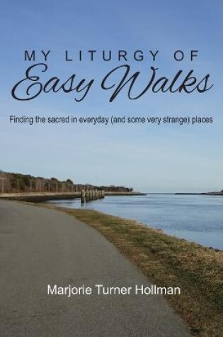 Cover of My Liturgy of Easy Walks