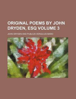 Book cover for Original Poems by John Dryden, Esq Volume 3