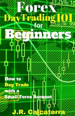 Book cover for Forex Day Trading 101 for Beginners