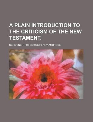 Book cover for A Plain Introduction to the Criticism of the New Testament Volume II