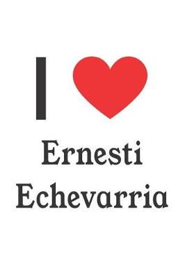 Book cover for I Love Ernesti Echevarria