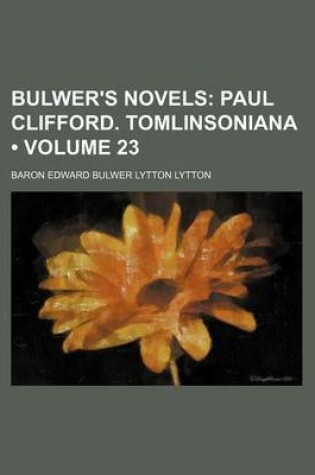Cover of Bulwer's Novels (Volume 23); Paul Clifford. Tomlinsoniana