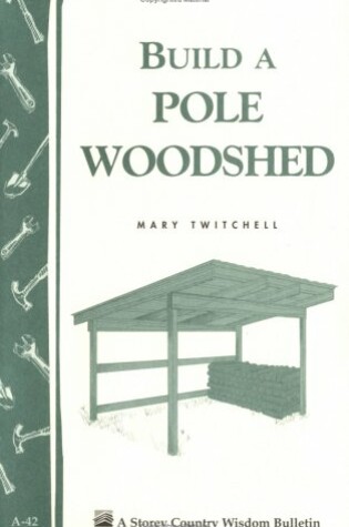 Cover of Build a Pole Woodshed