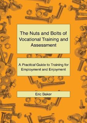 Book cover for The Nuts and Bolts of Vocational Training and Assessment