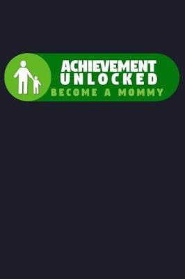 Book cover for Achievement Unlocked Become a Mommy