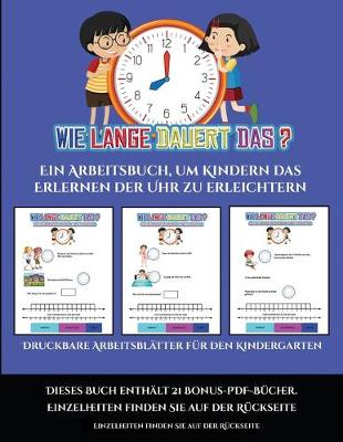 Book cover for Druckbare Arbeitsblätter für den Kindergarten (Um wie viel Uhr mache ich was...?)