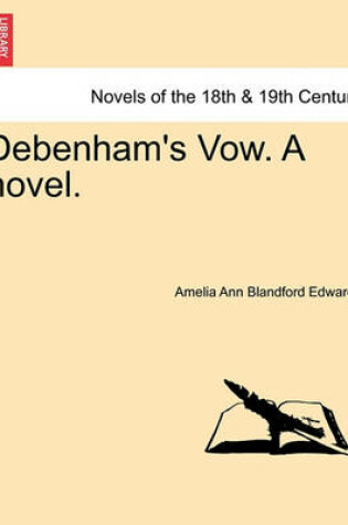 Cover of Debenham's Vow. a Novel. Vol. III