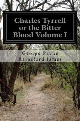 Book cover for Charles Tyrrell or the Bitter Blood Volume I