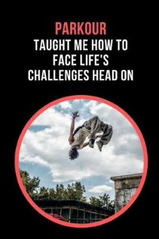 Cover of Parkour Taught Me How To Face Life's Challenges Head On