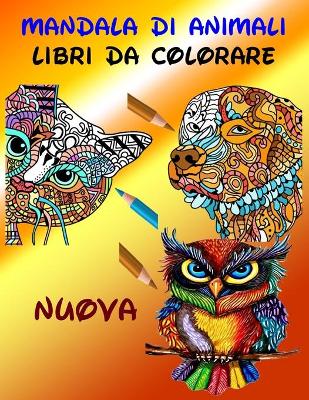 Book cover for mandala di animali libri da colorare nuova