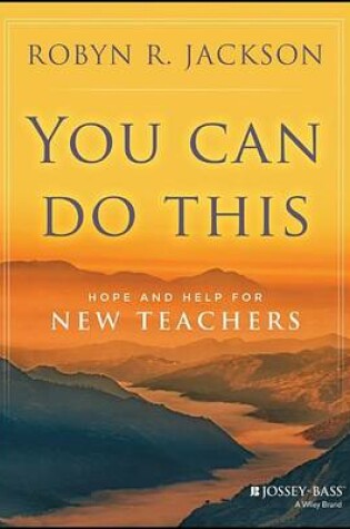 Cover of You Can Do This: Hope and Help for New Teachers