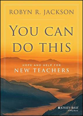 Book cover for You Can Do This: Hope and Help for New Teachers