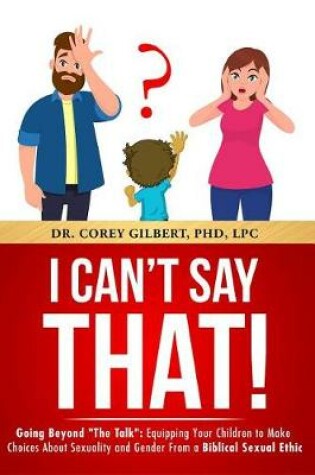 Cover of I Can't Say That!: Going Beyond the Talk