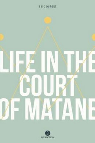 Cover of Life in the Court of Matane