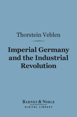 Cover of Imperial Germany and the Industrial Revolution (Barnes & Noble Digital Library)