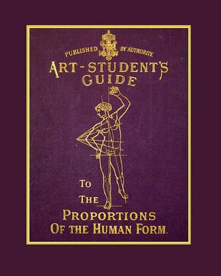 Book cover for The Art Student's Guide To The Proportions Of The Human Form