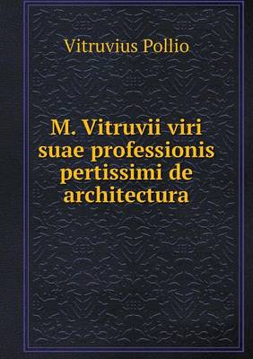 Book cover for M. Vitruvii viri suae professionis pertissimi de architectura