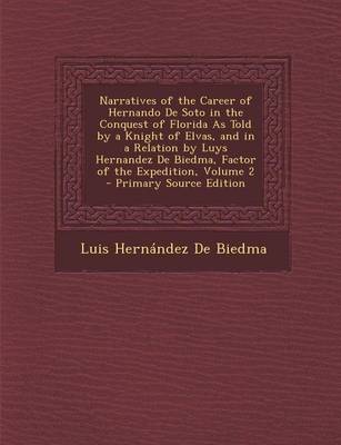 Book cover for Narratives of the Career of Hernando de Soto in the Conquest of Florida as Told by a Knight of Elvas, and in a Relation by Luys Hernandez de Biedma, F