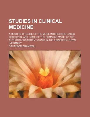 Book cover for Studies in Clinical Medicine; A Record of Some of the More Interesting Cases Observed, and Some of the Remarks Made, at the Author's Out-Patient Clini