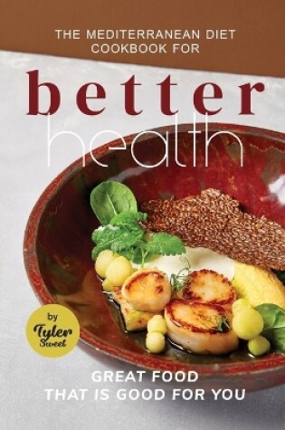 Cover of The Mediterranean Diet Cookbook for Better Health