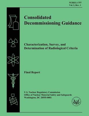 Book cover for Consolidated Decommissioning Guidance Characterization, Survey, and Determination of Radiological Criteria