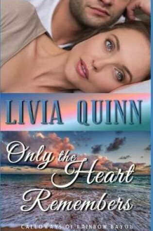 Cover of Only the Heart Remembers