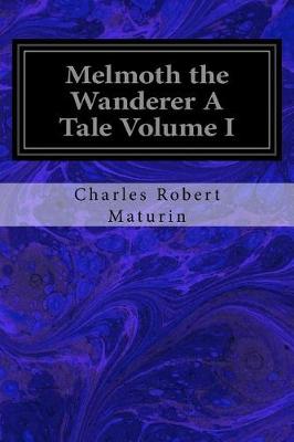 Book cover for Melmoth the Wanderer a Tale Volume I