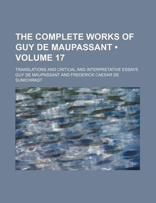 Book cover for The Complete Works of Guy de Maupassant (Volume 17); Translations and Critical and Interpretative Essays