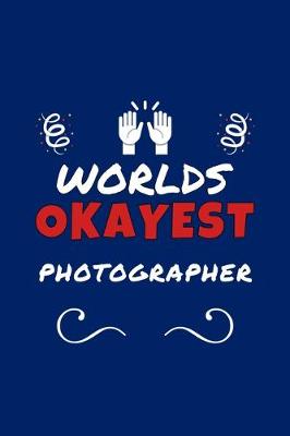 Book cover for Worlds Okayest Photographer