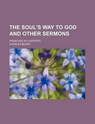 Book cover for The Soul's Way to God and Other Sermons; Preached in Liverpool