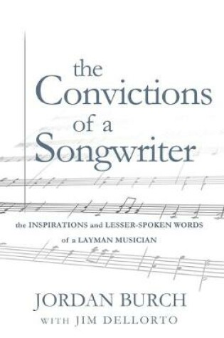 Cover of The Convictions of a Songwriter