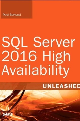 Cover of SQL Server 2016 High Availability Unleashed (includes Content Update Program)