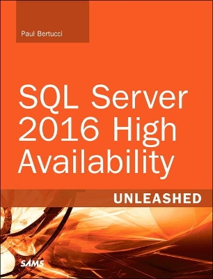 Cover of SQL Server 2016 High Availability Unleashed (includes Content Update Program)