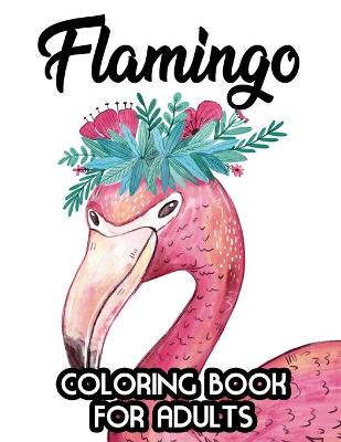 Book cover for Flamingo Coloring Book for Adults