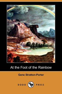 Book cover for At the Foot of the Rainbow (Dodo Press)