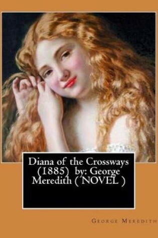 Cover of Diana of the Crossways (1885) by