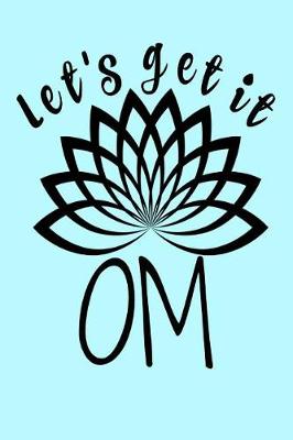 Book cover for Let's Get it OM