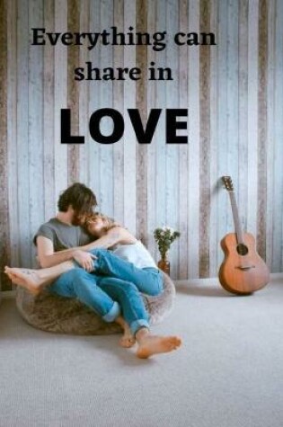 Cover of Everything can share in love