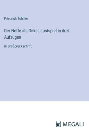 Cover of Der Neffe als Onkel; Lustspiel in drei Aufz�gen