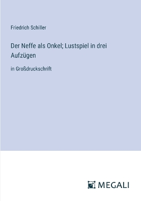 Book cover for Der Neffe als Onkel; Lustspiel in drei Aufzügen