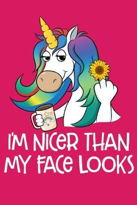 Book cover for I'm Nicer Than My Face Looks