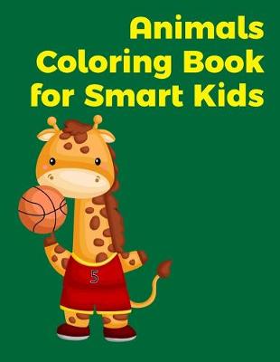 Cover of Animals Coloring Book for Smart Kids